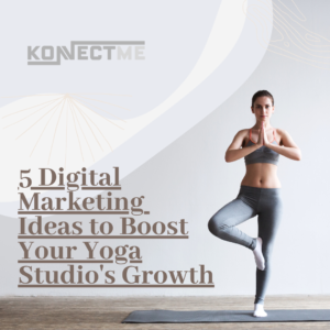 5 Digital Marketing Ideas to Boost Your Yoga Studio's Growth