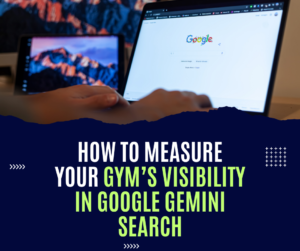 How to Measure Your Gym’s Visibility in Google Gemini Search